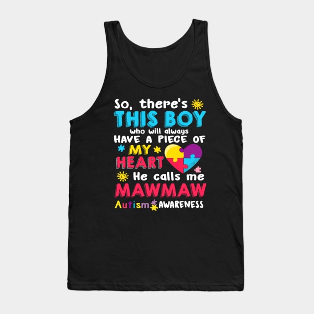 There_s This Boy He Call Me Mawmaw Autism Awareness Tank Top by Danielsmfbb